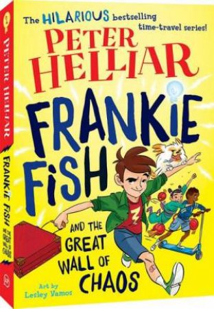 Frankie Fish And The Great Wall Of Chaos by Peter Helliar