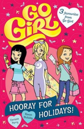 Go Girl! Hooray For Holidays! 3-In-1 by Meredith Badger & Chrissie Perry