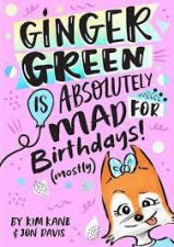 Ginger Green Is Absolutely MAD For Birthdays Mostly