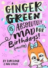 Ginger Green Is Absolutely MAD For Birthdays Mostly