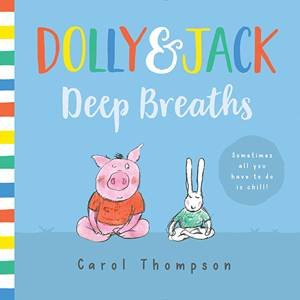 Dolly And Jack: Deep Breaths by Carol Thompson