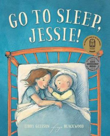 Go To Sleep, Jessie! by Libby Gleeson & Freya Blackwood