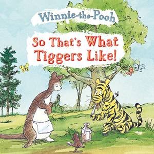 Winnie-The-Pooh: So That's What Tiggers Like by Various