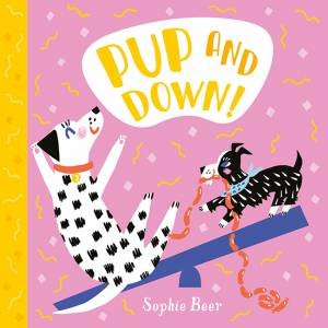 Pup And Down by Sophie Beer