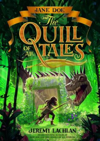 Jane Doe And The Quill Of All Tales by Jeremy Lachlan