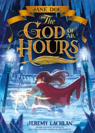 Jane Doe and the God of All Hours by Jeremy Lachlan