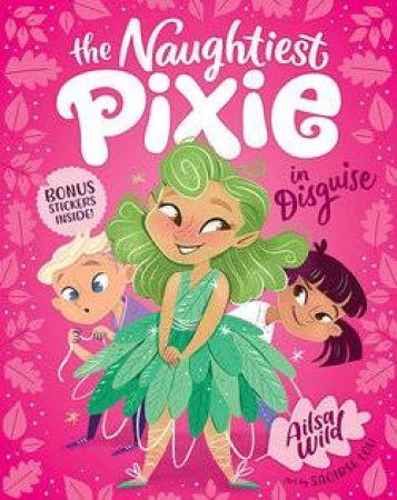 The Naughtiest Pixie In Disguise by Ailsa Wild & Saoirse Lou