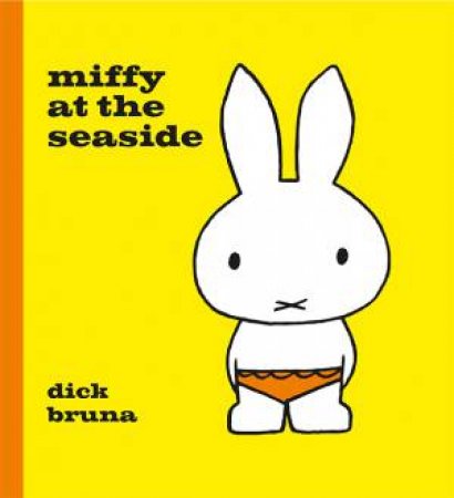 Miffy At The Seaside by Dick Bruna