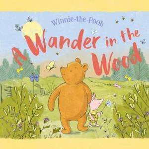 Winnie-The-Pooh: A Wander In The Wood by Various
