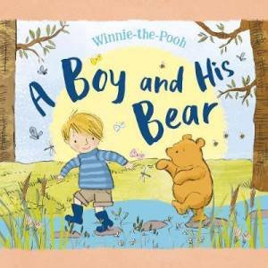 Winnie-The-Pooh: A Boy And His Bear by Various