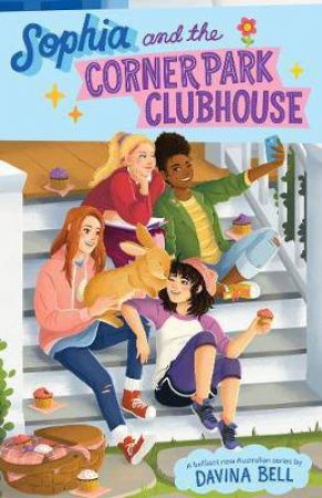 Sophia And The Corner Park Clubhouse by Davina Bell