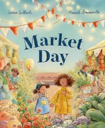 Market Day by Carrie Gallasch & Hannah Sommerville