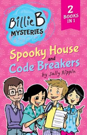 Billie B Brown 2-In-1 Mysteries: Spooky House / Code Breakers by Sally Rippin