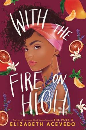 With The Fire On High by Elizabeth Acevedo