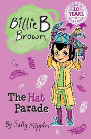 Billie B Brown: The Hat Parade by Sally Rippin & Aki Fukuoka