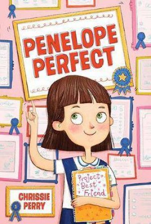 Penelope Perfect: Project Best Friend by Chrissie Perry & Jon Davis