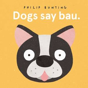 Dogs Say Bau by Philip Bunting