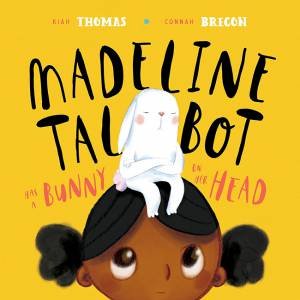 Madeline Talbot Has A Bunny On Her Head by Kiah Thomas & Connah Brecon