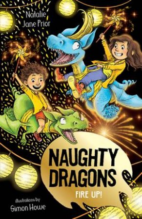 Naughty Dragons Fire Up! by Natalie Jane Prior & Simon Howe