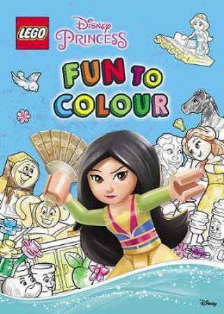 Lego Disney Princess: Fun To Colour by Various