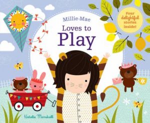 Millie-Mae Loves To Play by Natalie Marshall