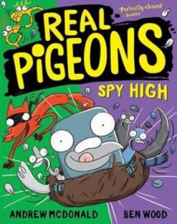 Real Pigeons Spy High by Andrew McDonald