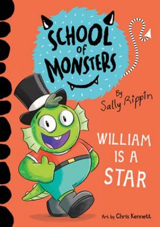 School Of Monsters: William Is A Star by Sally Rippin & Chris Kennett
