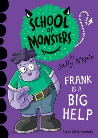 School Of Monsters: Frank Is A Big Help by Sally Rippin & Chris Kennett