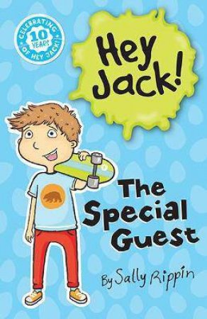 Hey Jack! The Special Guest by Sally Rippin