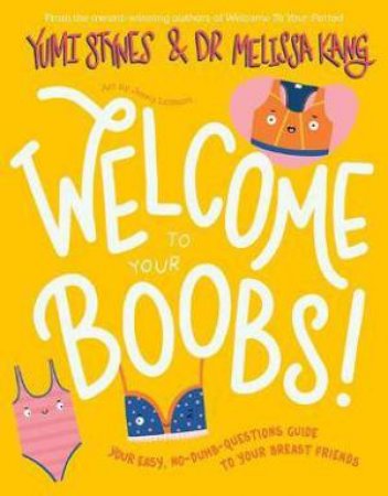 Welcome To Your Boobs by Yumi Stynes & Melissa Kang