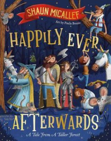 Happily Ever Afterwards by Shaun Micallef & Paula Bossio