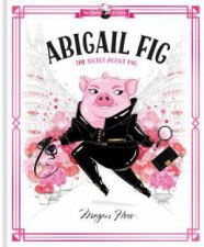 Abigail Fig The Secret Agent Pig