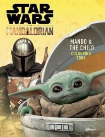 Star Wars The Mandalorian: Mando and The Child Colouring Book by Various