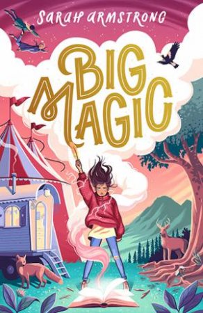 Big Magic by Sarah Armstrong
