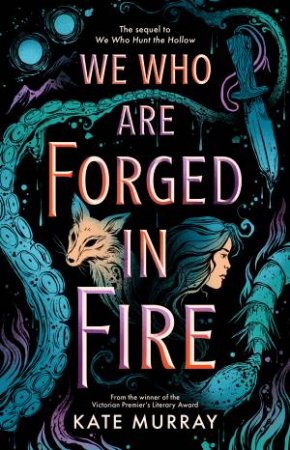 We Who Are Forged In Fire by Kate Murray