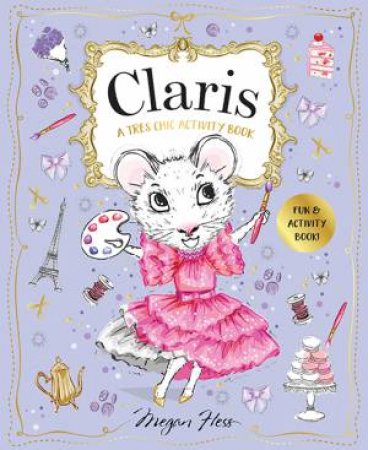 Claris: A Très Chic Activity Book by Megan Hess