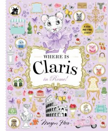 Where Is Claris In Rome! by Megan Hess
