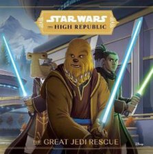 The High Republic The Great Jedi Rescue