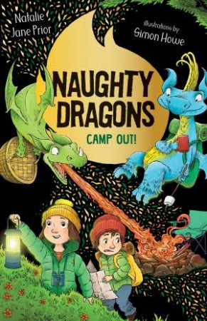 Naughty Dragons Camp Out! by Natalie Jane Prior & Simon Howe