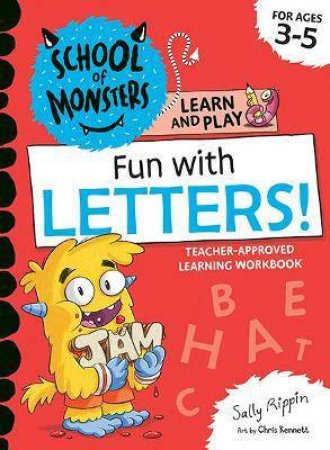 School Of Monsters: Fun With Letters! by Sally Rippin & Chris Kennett