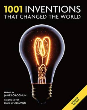 1001 Inventions That Changed The World by Jack Challoner