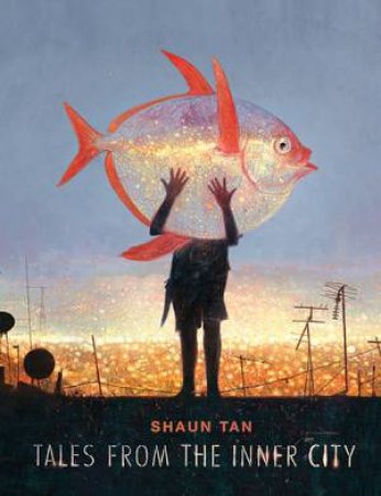 Tales From The Inner City by Shaun Tan