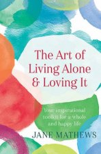 The Art Of Living Alone And Loving It