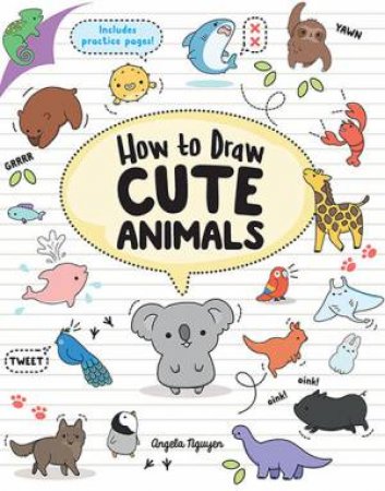 How To Draw Cute Animals by Angela Nguyen