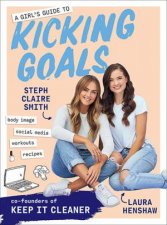 A Girls Guide to Kicking Goals