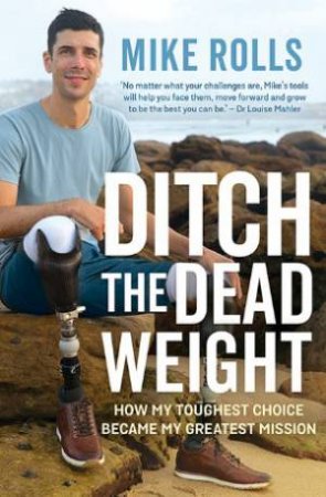 Ditch The Dead Weight by Mike Rolls