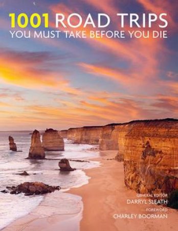 1001 Road Trips You Must Take Before You Die by Darryl Sleath