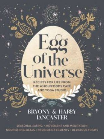 Egg Of The Universe by Harry Lancaster & Bryony Lancaster