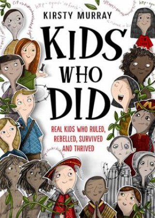 Kids Who Did by Kirsty Murray