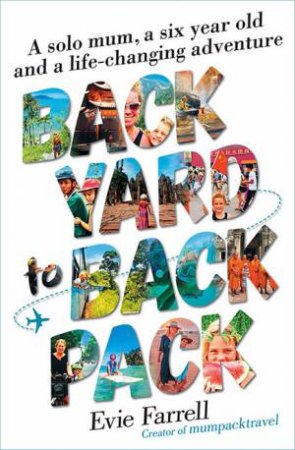 Backyard To Backpack by Evie Farrell